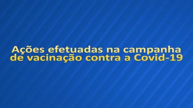 Ações efetuadas na campanha de vacinação contra a Covid-19