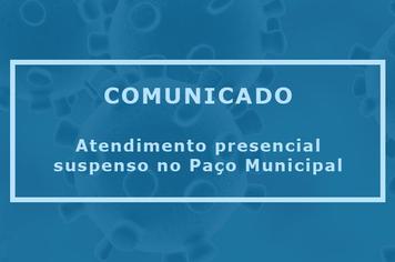 Atendimento presencial suspenso no Paço Municipal